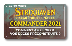 Strixhaven Commander 2021 : comment améliorer vos decks préconstruits ?